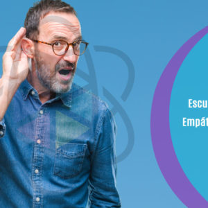 Escucha Activa y Empática (Spanish)
