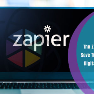 The Zapier Course — Save Time and Scale Digital Marketing With Automation!