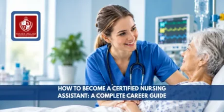 How to Become a Certified Nursing Assistant A Complete Career Guide